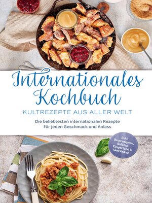 cover image of Internationales Kochbuch--Kultrezepte aus aller Welt